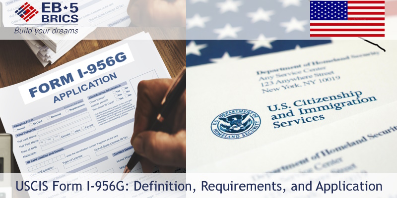 USCIS Form I-956G: Definition, Requirements, and Application