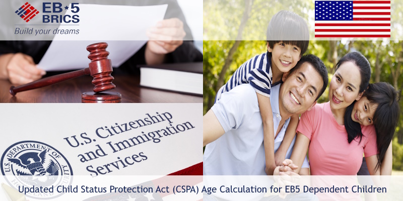 Updated Rules on Child Status Protection Act (CSPA) Age Calculation for EB5 Dependent Children