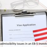 Inadmissibility Issues in an EB-5 Investor Visa Application